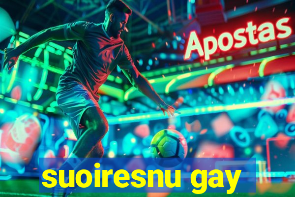 suoiresnu gay